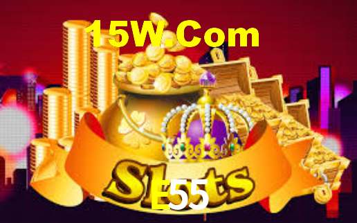 E55,E55 Bet